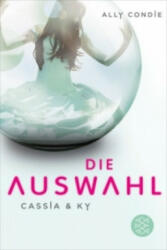 Cassia & Ky - Die Auswahl - Ally Condie (2012)