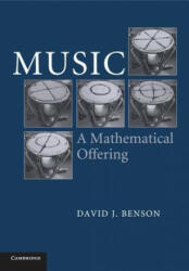Music: A Mathematical Offering - Dave (University of Aberdeen) Benson (2011)