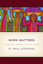 Work Matters - R. Paul Stevens (2012)