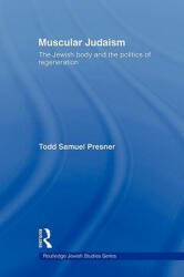 Muscular Judaism - Todd Samuel Presner (2010)