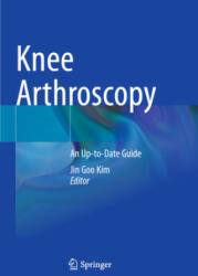 Knee Arthroscopy - Jin Goo Kim (ISBN: 9789811581939)