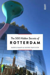 500 Hidden Secrets of Rotterdam - Guido Van Eijck (ISBN: 9789460583346)