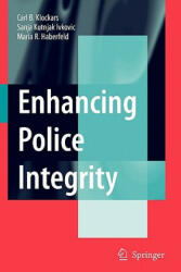 Enhancing Police Integrity - Carl B. Klockars, Sanja Kutnjak Ivkovic, M. R. Haberfeld (2010)