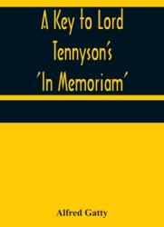 A Key to Lord Tennyson's 'In Memoriam' (ISBN: 9789356371859)