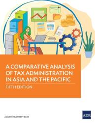 A Comparative Analysis of Tax Administration in Asia and the Pacific: Fifth Edition (ISBN: 9789292695170)