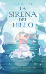 La Sirena del Hielo / The Mermaid on the Ice (ISBN: 9788418054945)