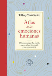 Atlas de Las Emociones Humanas / The Book of Human Emotions: From Ambiguphobia T O Umpty -154 Words from Around the World for How We Feel (ISBN: 9788419172273)