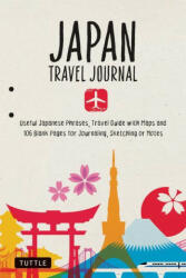 Japan Travel Journal Notebook: 16 Pages of Travel Tips & Useful Phrases Followed by 106 Blank & Lined Pages for Journaling & Sketching (ISBN: 9784805317259)