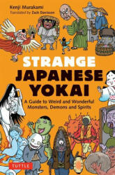 Strange Japanese Yokai: A Guide to Weird and Wonderful Monsters, Demons and Spirits - Zack Davisson (ISBN: 9784805317235)