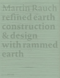 Martin Rauch: Refined Earth - Otto Kapfinger, Marko Sauer (ISBN: 9783955535735)