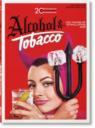 20th Century Alcohol & Tobacco Ads. 40th Ed. - Allison Silver, Jim Heimann (ISBN: 9783836593717)