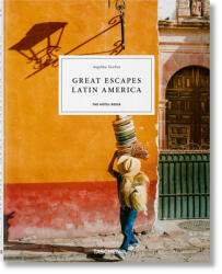 Great Escapes Latin America. The Hotel Book - Angelika Taschen (ISBN: 9783836584357)