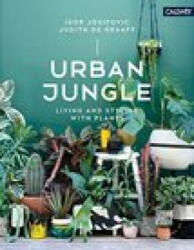 Urban Jungle: Living and Styling with Plants - Igor Josifovic, Judith De Graaff (ISBN: 9783766726179)