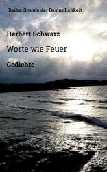 Worte wie Feuer: Gedichte (ISBN: 9783755781332)