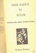 From Darwin to Hitler: Evolutionary Ethics Eugenics and Racism in Germany (2006)