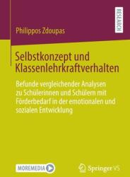 Selbstkonzept und Klassenlehrkraftverhalten: Befunde vergleichender Analysen zu Schlerinnen und Schlern mit Frderbedarf in der emotionalen und sozi (ISBN: 9783658385750)