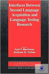 Interfaces between Second Language Acquisition and Language Testing Research - Lyle F. Bachman (2004)