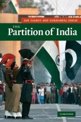 The Partition of India - Ian Talbot, Gurharpal Singh (2007)