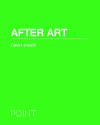 After Art - David Joselit (2012)