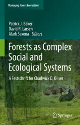 Forests as Complex Social and Ecological Systems: A Festschrift for Chadwick D. Oliver (ISBN: 9783030885540)