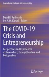 The Covid-19 Crisis and Entrepreneurship: Perspectives and Experiences of Researchers Thought Leaders and Policymakers (ISBN: 9783031046544)