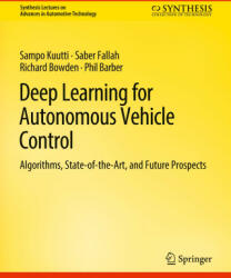 Deep Learning for Autonomous Vehicle Control - Phil Barber, Richard Bowden, Saber Fallah (ISBN: 9783031003745)