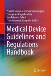 Medical Device Guidelines and Regulations Handbook - Pugazhenthan Thangaraju, Nandakumar Palani, Thamizharasan Sampath (ISBN: 9783030918545)