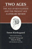 Kierkegaard's Writings XIV Volume 14: Two Ages: The Age of Revolution and the Present Age a Literary Review (2009)