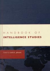 Handbook of Intelligence Studies - Loch K Johnson (2009)