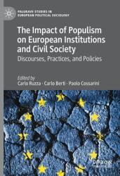 The Impact of Populism on European Institutions and Civil Society: Discourses Practices and Policies (ISBN: 9783030734138)