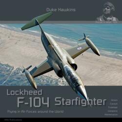 Lockheed F-104 G/J/S/AMA Starfighter: Aircraft in Detail - Nicolas Deboeck (ISBN: 9782931083178)