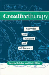 Creative Therapy - Activities with Children and Adolescents - Ange Ollier (1998)