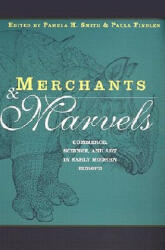 Merchants and Marvels - Pamela Smith, Paula Findlen (2001)