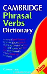 Cambridge: Phrasal Verbs Dictionary (2005)