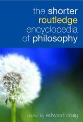 The Shorter Routledge Encyclopedia of Philosophy (2005)
