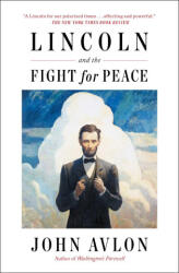 Lincoln and the Fight for Peace (ISBN: 9781982108137)