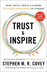 Trust and Inspire: How Truly Great Leaders Unleash Greatness in Others (ISBN: 9781982143756)