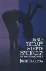Dance Therapy and Depth Psychology - Joan Chodorow (1991)