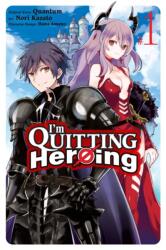 I'm Quitting Heroing, Vol. 1 - Nori Kazato (ISBN: 9781975361815)
