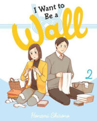 I Want to Be a Wall, Vol. 2 - Honami Shirono (ISBN: 9781975361020)