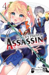 World's Finest Assassin Gets Reincarnated in Another World as an Aristocrat, Vol. 4 (ISBN: 9781975350772)