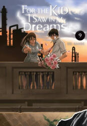 For the Kid I Saw in My Dreams, Vol. 9 (ISBN: 9781975349547)