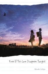 Even If This Love Disappears from the World Tonight - MISAKI ICHIJO (ISBN: 9781975348335)