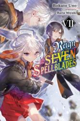 Reign of the Seven Spellblades, Vol. 7 (ISBN: 9781975343446)