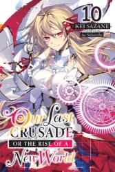 Our Last Crusade or the Rise of a New World, Vol. 10 LN (ISBN: 9781975343064)