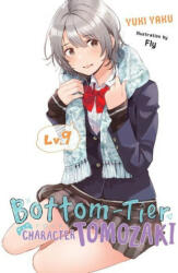 Bottom-Tier Character Tomozaki, Vol. 9 (light novel) - Yuki Yaku (ISBN: 9781975338411)