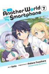 In Another World with My Smartphone, Vol. 7 (manga) - Soto (ISBN: 9781975321154)