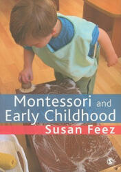 Montessori and Early Childhood - Susan Feez (2009)