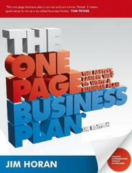 One Page Business Plan UK Edition - The Fastest, Easiest Way to Write a Business Plan - James T Horan (2008)