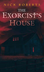 Exorcist's House - Nick Roberts (ISBN: 9781957133096)